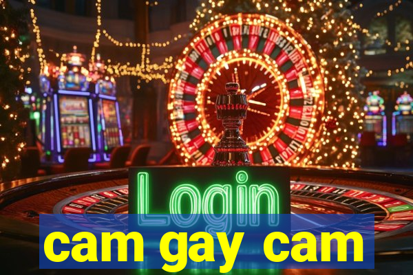 cam gay cam